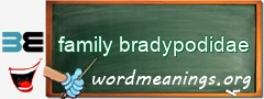 WordMeaning blackboard for family bradypodidae